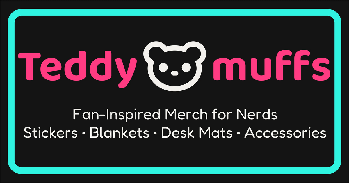Teddymuffs | Stickers, Blankets & Nerd Merch